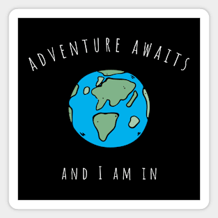 adventure awaits and i am in Magnet